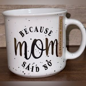 Super Cute 🥰 “Because Mom Said So” Mug  - NEW